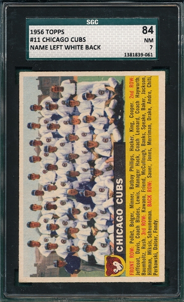 1956 Topps #11 Chicago Cubs, Name Left, SGC 84