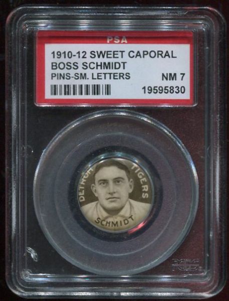 1910-12 Sweet Caporal Pins Boss Schmidt Small Letters PSA 7