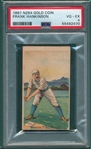 1887 N284 Frank Hankinson Buchner Gold Coin PSA 4