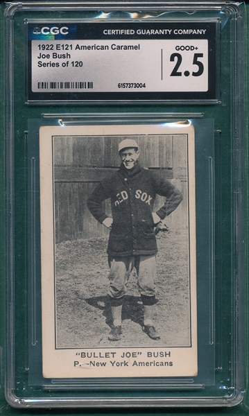 1922 E121-120 Joe Bush CGC 2.5